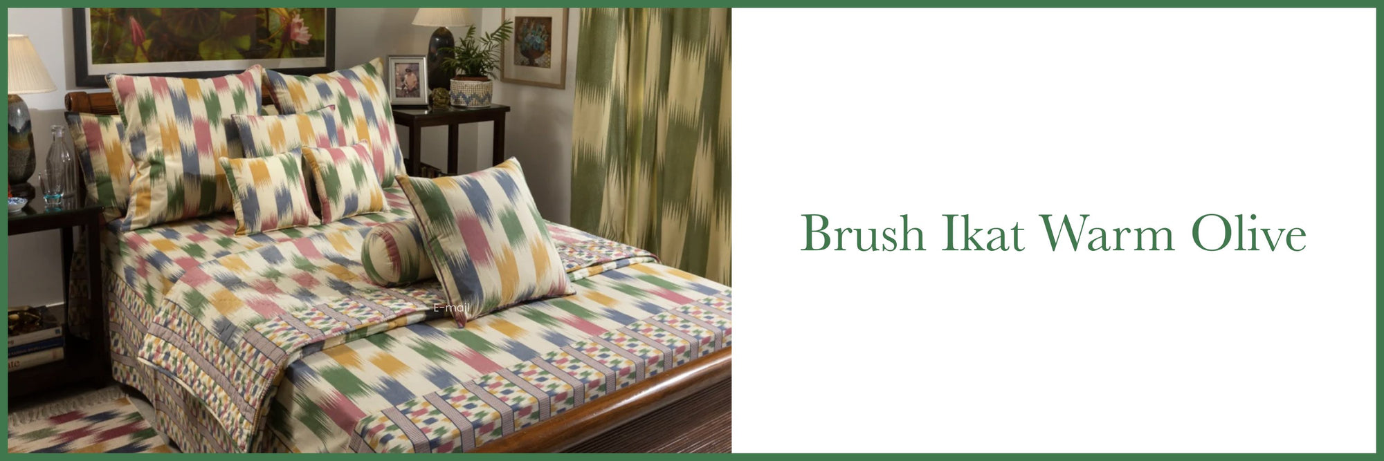 Brush Ikat Warm Olive - Bedroom Collection